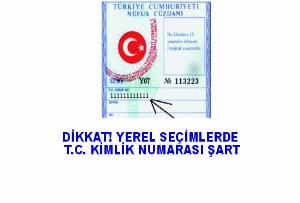 DİKKAT! YEREL SEÇİMLERDE T.C. KİMLİK NUMARASI ŞART